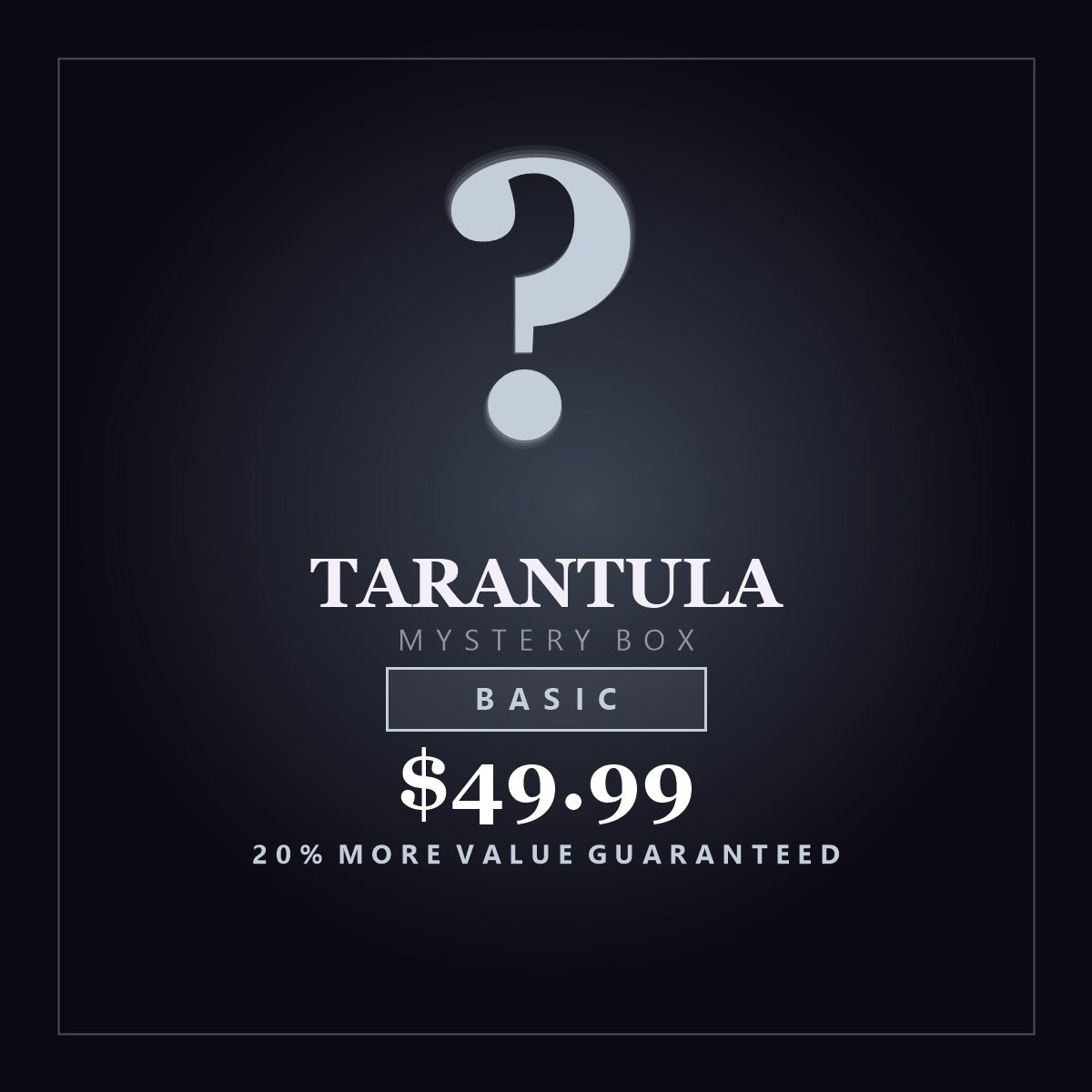Big Z's Tarantula Mystery Box Basic, $49.99, 20% more value guaranteed